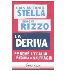 LA DERIVA PERCHE' L'ITALIA RISCHIA IL NAUFRAGIO