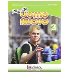 PROGETTO UOMO NUOVO. CORSO DI RELIGIONE CATTOLICA. P