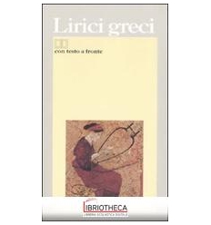 LIRICI GRECI. TESTO GRECO A FRONTE