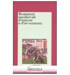 ROMANZI MEDIEVALI D'AMORE E D'AVVENTURA