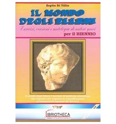 MONDO DEGLI ELLENI. PER IL BIENNIO DELLE SCUOLE SUPE