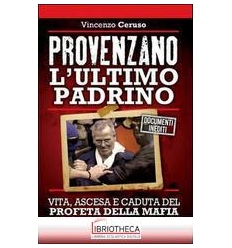 PROVENZANO. L'ULTIMO PADRINO