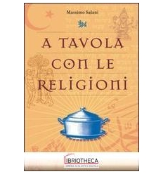 A TAVOLA CON LE RELIGIONI BROSSURA