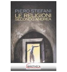 LE RELIGIONI SECONDO ANDREA