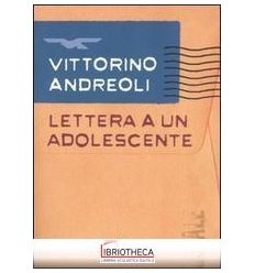 LETTERA A UN ADOLESCENTE