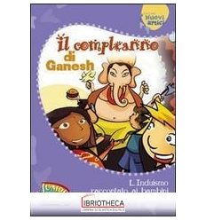 COMPLEANNO DI GANESH. L'INDUISMO RACCONTATO AI BAMBI