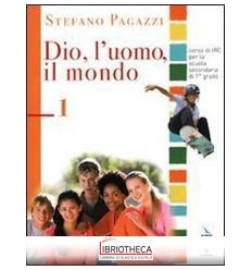 DIO L'UOMO IL MONDO. MATERIALI PER IL DOCENTE. TESTO