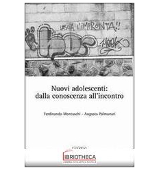 NUOVI ADOLESCENTI: DALLA CONOSCENZA ALL'INCONTRO