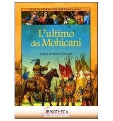 ULTIMO DEI MOHICANI. EDIZ. ILLUSTRATA (L')