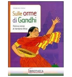 SULLE ORME DI GANDHI