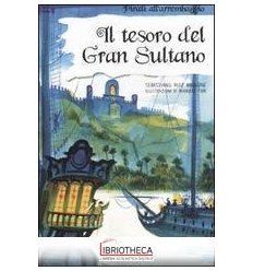 TESORO DEL GRAN SULTANO. EDIZ. ILLUSTRATA (IL)