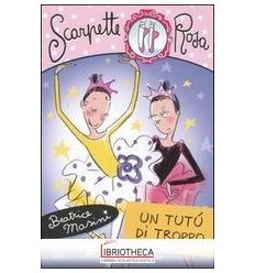 TUTÙ DI TROPPO. SCARPETTE ROSA (UN). VOL. 6