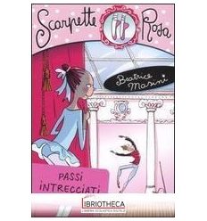 PASSI INTRECCIATI. SCARPETTE ROSA. VOL. 8