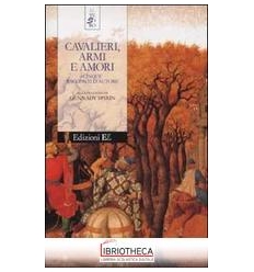 CAVALIERI ARMI E AMORI. CINQUE RACCONTI D'AUTORE