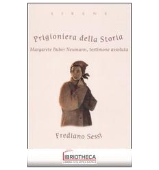 PRIGIONIERA DELLA STORIA. MARGARETE BUBER NEUMANN TE