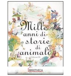 MILLE ANNI DI STORIE DI ANIMALI