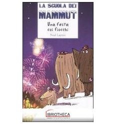 LA SCUOLA DEI MAMMUT - UNA FESTA COI FIOCCHI