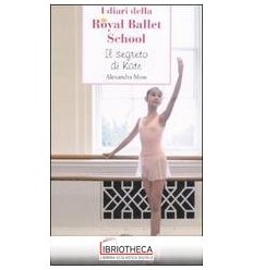 I DIARI DELLA ROYAL BALLET SCHOOL - IL SEGRETO DI KA