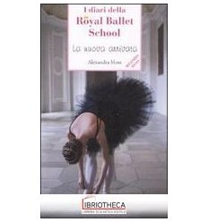 I DIARI DELLA ROYAL BALLET SCHOOL - LA NUOVA ARRIVAT