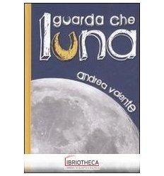 GUARDA CHE LUNA