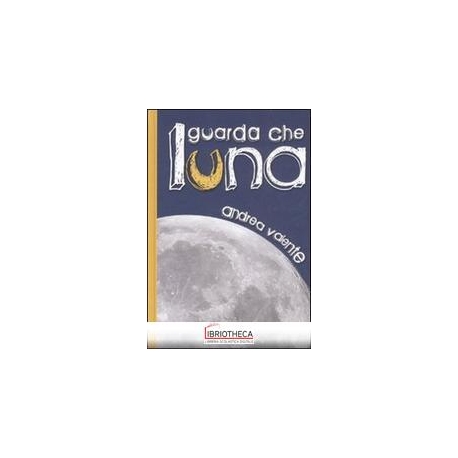 GUARDA CHE LUNA