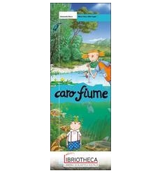 CARO FIUME (COLLANA PICCOLI VIAGGI CRESCONO)