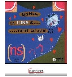 GINA, LA LUNA & TUTTI GLI ALTRI