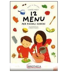 12 MENU PER PICCOLI CUOCHI