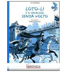 LOTO-LI E IL CAVALIERE SENZA VOLTO