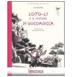 LOTO-LI E IL MISTERO DI GOCCIASECCA