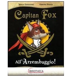 CAPITAN FOX - ALL'ARREMBAGGIO!