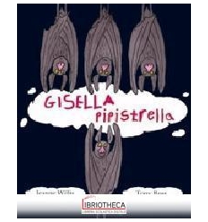 GISELLA PIPISTRELLA. EDIZ. ILLUSTRATA