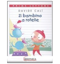 IL BAMBINO A ROTELLE