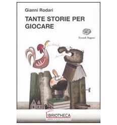 TANTE STORIE PER GIOCARE. EDIZ. ILLUSTRA