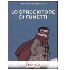 SPACCIATORE DI FUMETTI (LO)