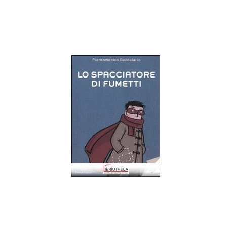 SPACCIATORE DI FUMETTI (LO)