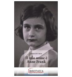 MIO NOME È ANNE FRANK (IL)