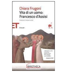 VITA DI UN UOMO: FRANCESCO D'ASSISI