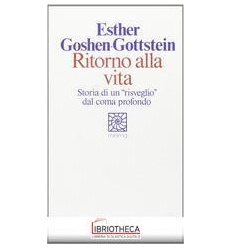 RITORNO ALLA VITA. STORIA DI UN «RISVEGLIO» DAL COMA