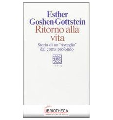 RITORNO ALLA VITA. STORIA DI UN «RISVEGLIO» DAL COMA