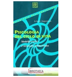 PSICOLOGIA DEL CICLO DI VITA. MODELLI TEORICI E STRA