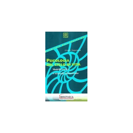 PSICOLOGIA DEL CICLO DI VITA. MODELLI TEORICI E STRA