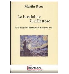 LA LUCCIOLA E IL RIFLETTORE. ALLA SCOPERTA DEL MONDO