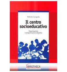 CENTRO SOCIOEDUCATIVO. ORGANIZZAZIONE E PROGRAMMAZIO