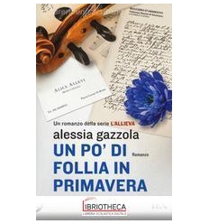 UN PO' DI FOLLIA IN PRIMAVERA