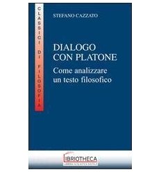 DIALOGO CON PLATONE. COME ANALIZZARE UN TESTO FILOSO