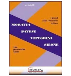 MORAVIA PAVESE VITTORINI SILONE