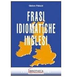 FRASI IDIOMATICHE INGLESI