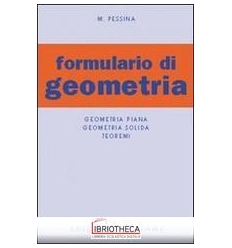 FORMULARIO DI GEOMETRIA. GEOMETRIA PIANA GEOMETRIA S