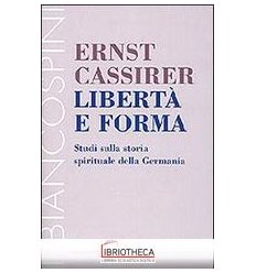 LIBERTÀ E FORMA. STUDI SULLA STORIA SPIRITUALE DELLA